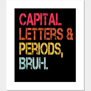 Capital Letters And Periods Bruh Vintage Funny Teacher Posters and Art